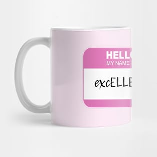 Hello my name is excELLENt Mug